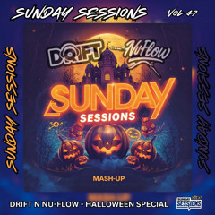 SUNDAY SESSIONS VOL 47 - DRIFT N NU-FLOW - HALLOWEEN SPECIAL