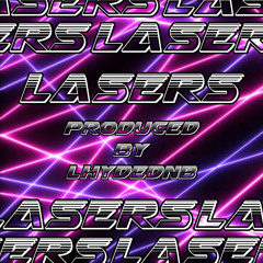 LASERS - OFFICIAL LHYDEDNB TRACK [FREE DOWNLOAD]