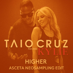 Taio Cruz feat. Kylie Minogue - Higher (Asceta Neosampling Edit) [2017]