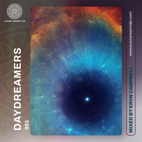 Daydreamers 001 - Erin Campbell - Luxury Resort DJs
