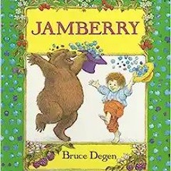 (PDF/DOWNLOAD) Jamberry BY Bruce Degen (Author, Illustrator)