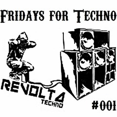 Revolta - Fridays For Techno #001