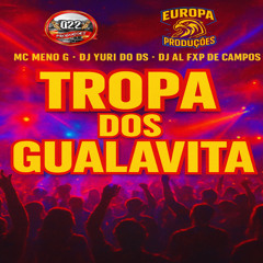 TROPA DOS GUALAVITA (BAILE DOS GÊMEOS) [feat. DJ Yuri do DS, EUROPA Produções & Mc Menor G]