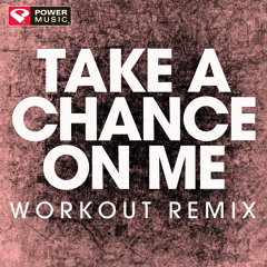 Take a Chance on Me (Workout Remix)
