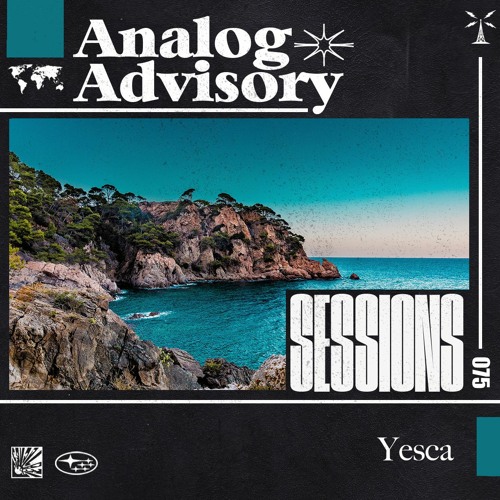 Analog Advisory Sessions 075: Yesca