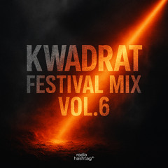 KWADRAT – Festival Mix Vol. 6 [Energy Unleashed] Radio Show-Radio Hashtag+
