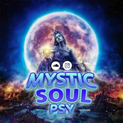 Mystic Soul Dj Set - Psychedelic Trance