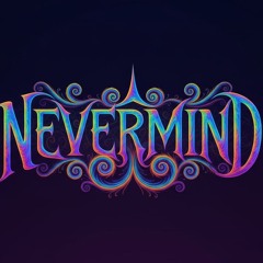 NEVERMIND
