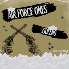 Air Force Ones - 3SDeeno (prod. Foreigner2x)