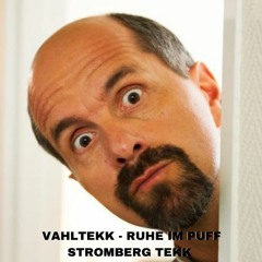 VAHLTEKK- RUHE IM PUFF STROMBERG TEKK
