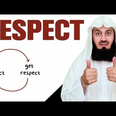 Give Respect To Others! - Mufti Menk
