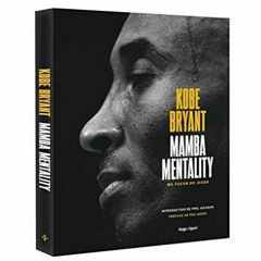 [Télécharger le livre] Kobe Bryant - Mamba mentality, ma façon de jouer PDF - KINDLE - EPUB - MOB