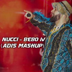 Nucci - Bebo 4 (Adis Mashup)