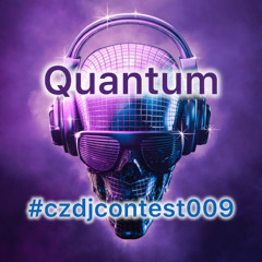 Quantum - #czdjcontest009
