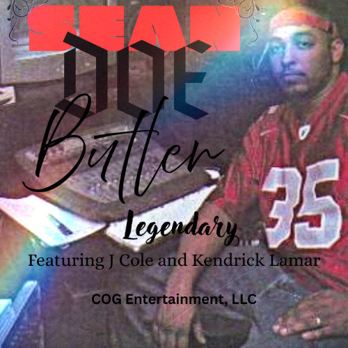 "Legendary" Sean Doe Butler Featuring J Cole and Kendrick Lamar