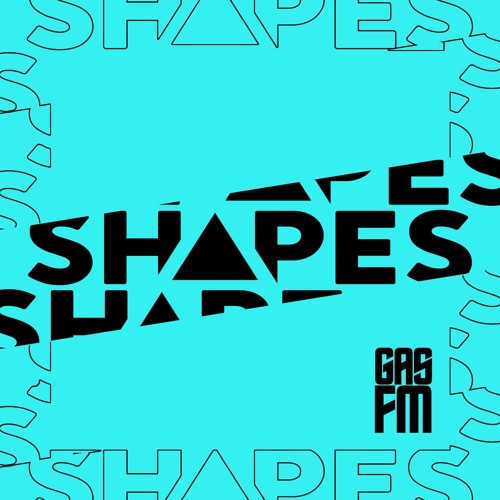 Shapes Presents GAS FM - Episode 5