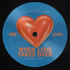 David Guetta, Kelly Rowland - When Love Takes Over (Yaron Edit)