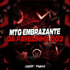 MTG EMBRAZANTE DA FAVELINHA 003-DJ ALEX OLIVEIRA