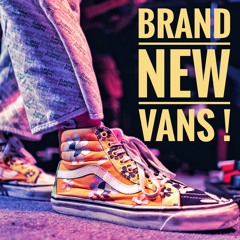 BRAND NEW VANS ! [Prod. HATCH]