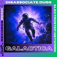 Disassociate Dubs - GALACTICA