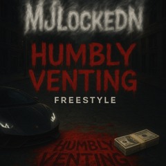 Humbly Venting Freestyle