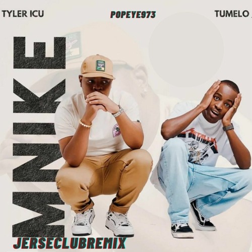 Mnike (JERSEY CLUB) Tyler ICU X Popeye973 x TUMELO