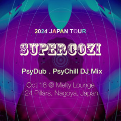 SUPERCOZI-100min Psydub & Psychill Live DJ set @24Pillars-Nagoya-Japan-2024-10-18
