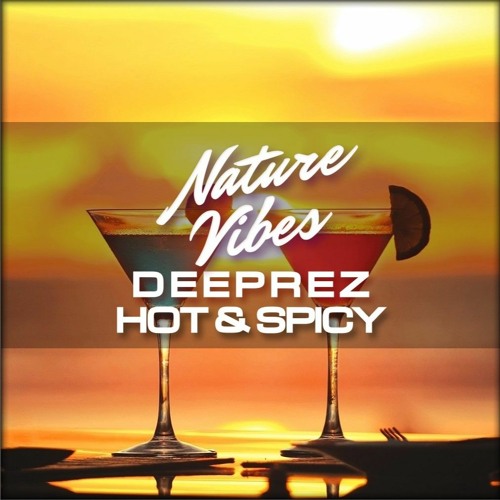 NatureVibes & Deeprez - Hot & Spicy  [Podcast #1]