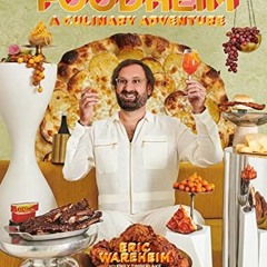 VIEW KINDLE 📂 FOODHEIM: A Culinary Adventure [A Cookbook] by  Eric Wareheim &  Emily