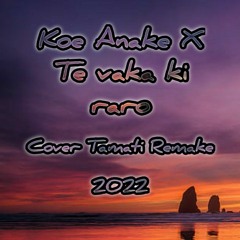 Koe Anake X Te Vaka Ki Raro Cover Tamati ES RSV 2022 Local Style.mp3