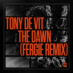 Tony De Vit - The Dawn - Fergie Remix
