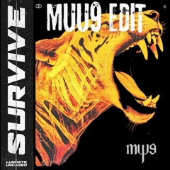 Luminite - Survive (ft Uncaged) MUU9 edit