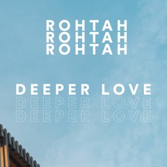 ROHTAH - Deeper Love (135-150) FREE DOWNLOAD