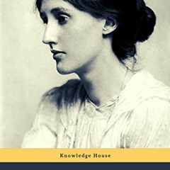[Access] EPUB 📃 Virginia Woolf: The Complete Works by  Virginia Woolf &  knowledge h