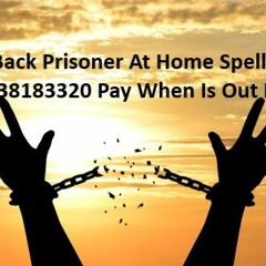 Bring Back Prisoner At Home Spell Caster ((+27738183320)) Pay When Is Out I Give Guarantee