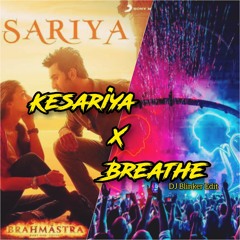 Kesariya X Breathe (Dj Blinker Extended Edit)