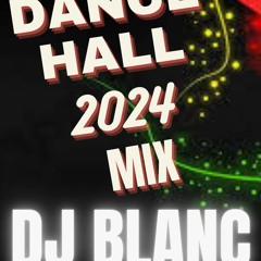 DANCEHALL IN YA LIFE 2024 MIXX DJ BLANC