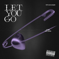 let you go (leave you soon)