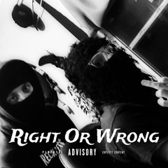 Right or Wrong Ft. Unknown J (Prod. KK1)