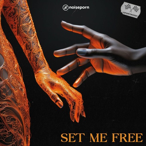 SPORTMODE - SET ME FREE [Noiseporn]