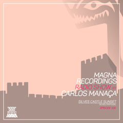 Magna Recordings Radio Show by Carlos Manaca 335 | Silves Castle Sunset [Silves] Portugal