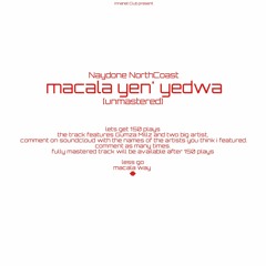 Macala Yen' yedwa [unmastered]
