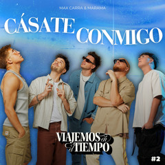 VIAJEMOS EN EL TIEMPO #2 | Cásate Conmigo