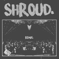 SHROUD [Remix] w/Trophy ZA