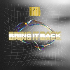 RASKOL - BRING IT BACK (Clip)