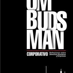 Read Book OMBUDSMAN CORPORATIVO: REFLEXIONES SOBRE DERECHOS HUMANOS Y EMPRESAS (Spanish Edition)