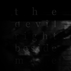 the devil right beside me