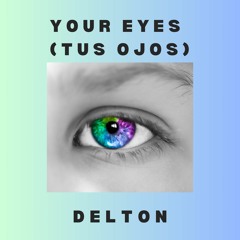 Your Eyes / Tus Ojos (Free Download)
