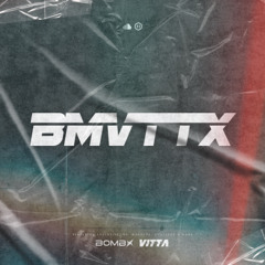 BOMBX + VITTA PRESENTS: BMVTTX