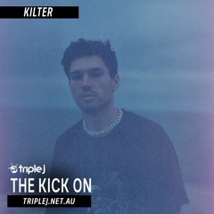 Kilter - Triple J 'The Kick On Mix'